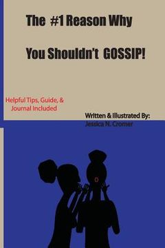 portada The #1 Reason Why You Shouldn't GOSSIP! (en Inglés)