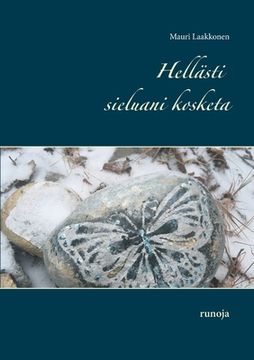 portada Hellästi sieluani kosketa: runoja (en Finlandés)
