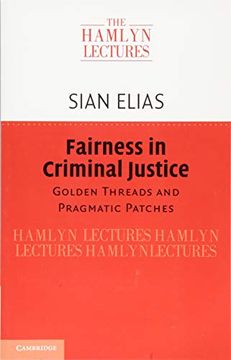 portada Fairness in Criminal Justice: Golden Threads and Pragmatic Patches (The Hamlyn Lectures) (en Inglés)