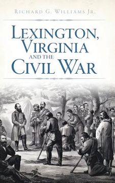 portada Lexington, Virginia and the Civil War (en Inglés)