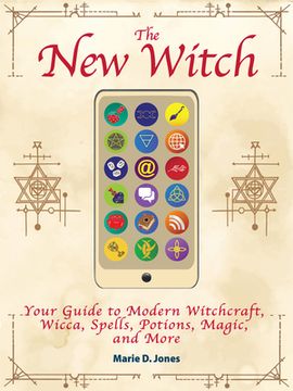 portada The new Witch: Your Guide to Modern Witchcraft, Wicca, Spells, Potions, Magic, and More (en Inglés)