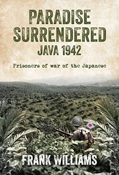 portada Paradise Surrendered Java 1942 - Prisoners of war of the Japanese (en Inglés)
