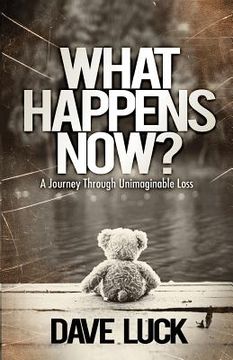 portada What Happens Now?: A journey through unimaginable loss (en Inglés)