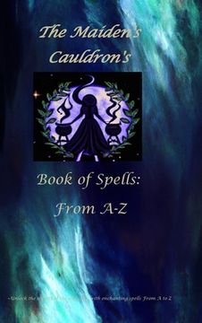 portada The Maiden's Cauldron's Book of Spells: From A-Z