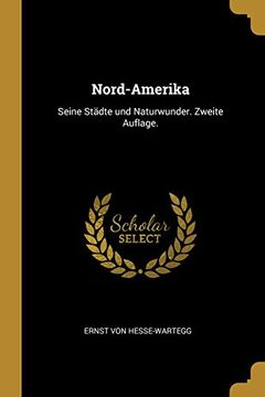 portada Nord-Amerika: Seine Städte Und Naturwunder. Zweite Auflage. 