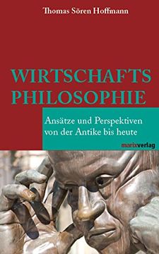 portada Wirtschaftsphilosophie: Ansätze und Perspektiven von der Antike bis heute (en Alemán)