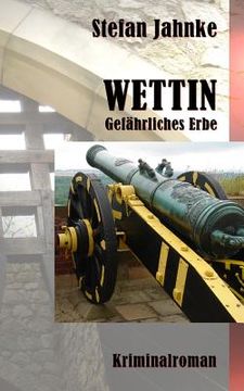 portada Wettin: Gefaehrliches Erbe (in German)