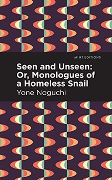 portada Seen and Unseen: Or, Monologues of a Homeless Snail