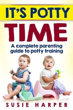 portada It's Potty Time: A Complete Parenting Guide to Potty Training (in English)