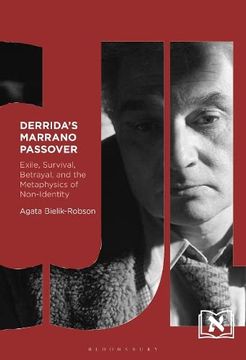 portada Derrida'S Marrano Passover: Exile, Survival, Betrayal, and the Metaphysics of Non-Identity (Comparative Jewish Literatures) (in English)