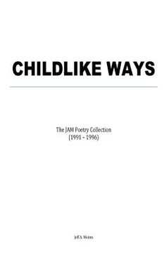 portada Childlike Ways: The JAM Poetry Collection (1991 - 1996)
