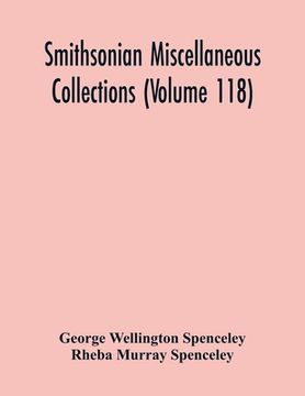 portada Smithsonian Miscellaneous Collections (Volume 118): Smithsonian Logarithmic Tables To Base E And Base 10 (en Inglés)