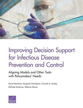 portada Improving Decision Support for Infectious Disease Prevention and Control: Aligning Models and Other Tools With Policymakers' Needs (en Inglés)