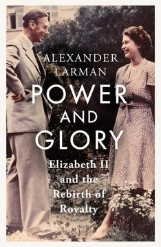 portada Power and Glory: Elizabeth ii and the Rebirth of Royalty