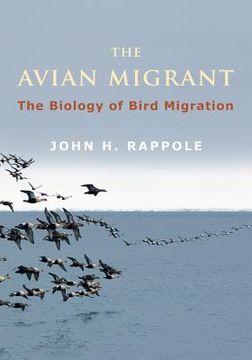 portada the avian migrant: the biology of bird migration (en Inglés)