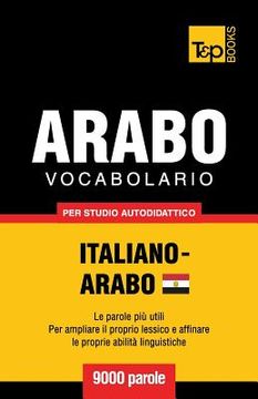 portada Vocabolario Italiano-Arabo Egiziano per studio autodidattico - 9000 parole (en Italiano)