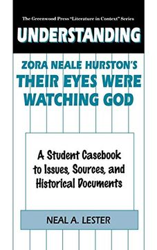 portada Understanding Zora Neale Hurston's Their Eyes Were Watching God: A Student Cas to Issues, Sources, and Historical Documents (The Greenwood Press "Literature in Context" Series) (en Inglés)