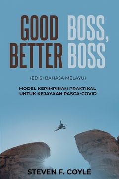 portada Good Boss, Better Boss: (Edisi Bahasa Melayu) Model Kepimpinan Praktikal untuk Kejayaan Pasca-COVID