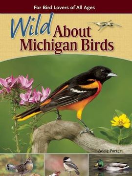 portada Wild About Michigan Birds: For Bird Lovers of All Ages (Wild About Birds) (en Inglés)