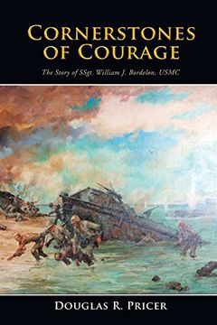 portada Cornerstones of Courage: The Story of Ssgt. William J. Bordelon, USMC