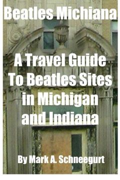 portada Beatles Michiana: A Travel Guide to Beatles Sites in Michigan and Indiana