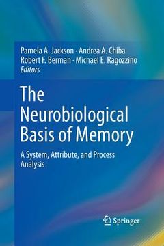 portada The Neurobiological Basis of Memory: A System, Attribute, and Process Analysis (en Inglés)