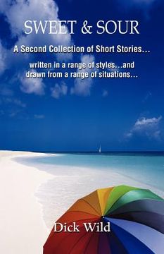 portada sweet & sour -a second collection of short stories written in a range of styles and drawn from a wide range of situations