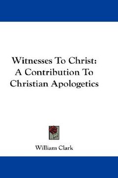 portada witnesses to christ: a contribution to christian apologetics (en Inglés)