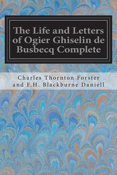 portada The Life and Letters of Ogier Ghiselin de Busbecq Complete (en Inglés)