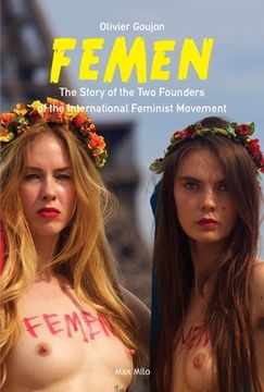 portada Femen: The Story of the Two Founders of the International Feminist Movement