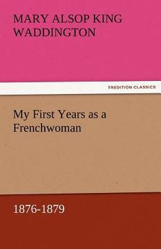 portada my first years as a frenchwoman, 1876-1879 (en Inglés)