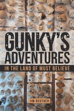 portada Gunky's Adventures: In the Land of Must Believe (en Inglés)