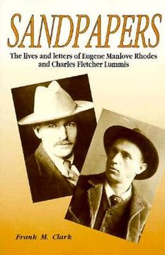 portada sandpapers: the lives and letters of eugene manlove rhodes and charles fletcher lummis (in English)