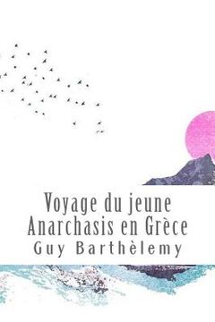 portada Voyage Du Jeune Anarchasis En Grèce (en Italiano)