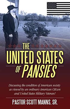 portada The United States of Pansies: Discussing the Condition of American Society as Viewed by an Ordinary American Citizen and United States Military Veteran! (en Inglés)
