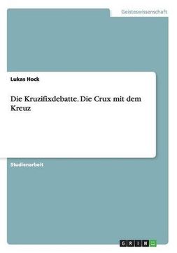 portada Die Kruzifixdebatte. Die Crux Mit Dem Kreuz (German Edition)