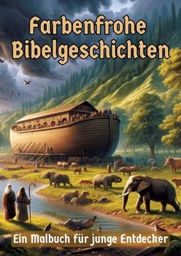 portada Farbenfrohe Bibelgeschichten: Ein Malbuch für junge Entdecker (en Alemán)