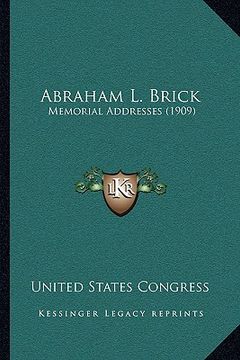 portada abraham l. brick: memorial addresses (1909) (en Inglés)