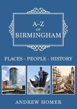 portada A-Z of Birmingham: Places-People-History (en Inglés)