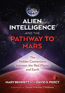 portada Alien Intelligence and the Pathway to Mars: The Hidden Connections Between the red Planet and Earth (in English)