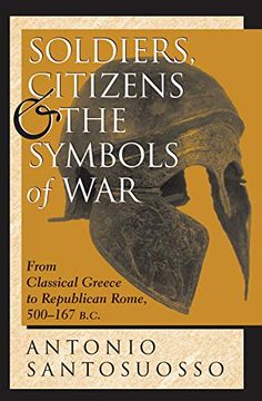 portada Soldiers, Citizens, and the Symbols of War: From Classical Greece to Republican Rome, 500-167 B. Ci (en Inglés)