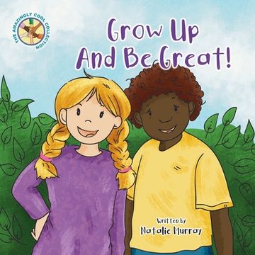 portada Grow Up and Be Great (in English)