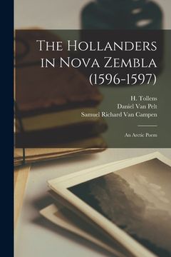 portada The Hollanders in Nova Zembla (1596-1597) [microform]: an Arctic Poem (in English)