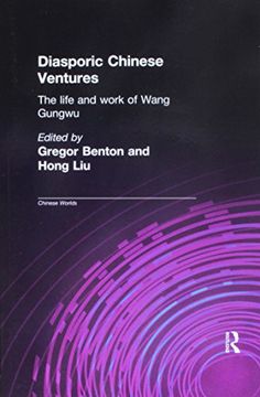 portada Diasporic Chinese Ventures: The Life and Work of Wang Gungwu (en Inglés)