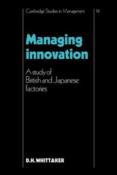 portada Managing Innovation: A Study of British and Japanese Factories (Cambridge Studies in Management) (en Inglés)