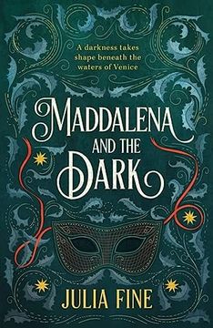 portada Maddalena and the Dark: A Sweeping Gothic Fairytale About a Dark Magic That Rumbles Beneath the Waters of Venice