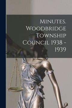 portada Minutes. Woodbridge Township Council 1938 - 1939 (en Inglés)