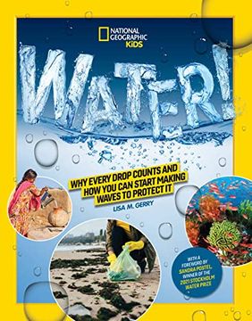 portada Water! Why Every Drop Counts and how you can Start Making Waves to Protect it 