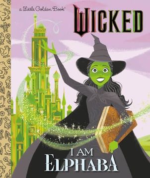portada I am Elphaba (Universal Pictures Wicked) (Little Golden Book) (en Inglés)