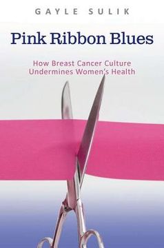 portada pink ribbon blues: how breast cancer culture undermines women's health (en Inglés)